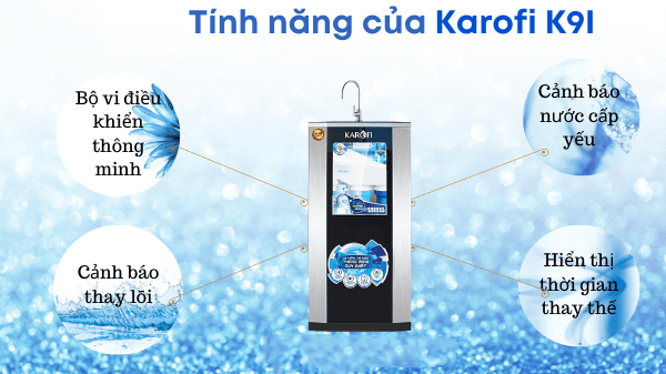 Ưu điểm nổi bật của máy lọc nước K9I