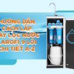Hướng dẫn cách lắp đặt máy lọc nước RO Karofi 9 lõi đúng kỹ thuật